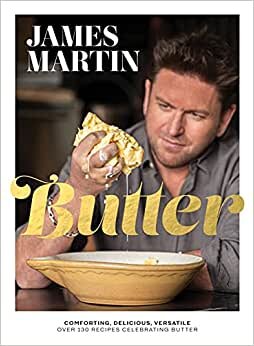 Butter: Comforting, Delicious, Versatile - Over 130 Recipes Celebrating Butter indir