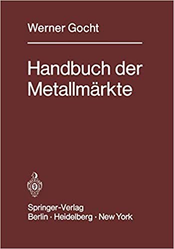 indir   Handbuch der Metallmärkte: Erzvorkommen, Metallgewinnung, Metallverwendung, Preisbildung Handelsregelungen tamamen
