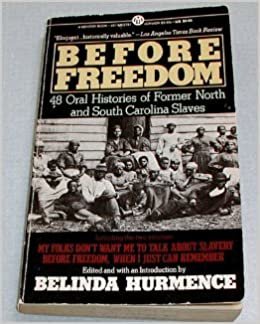 Before Freedom: 48 Oral Histories of Former North and South Carolina Slaves