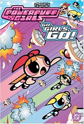 Powerpuff Girls, The VOL 02: Go, Girls, Go! (Powerpuff Girls Comics, Band 2)