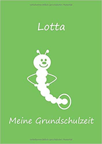 Meine Grundschulzeit: Lotta - Malbuch / Tagebuch / Notizbuch - DIN A4 - Bücherwurm / Raupe