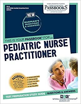 Pediatric Nurse Practitioner (Certified Nurse Examination)