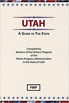 Utah: A Guide To The State (American Guide)