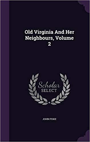 Old Virginia And Her Neighbours, Volume 2