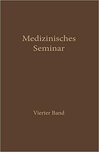 Medizinisches Seminar: Band IV: 4 (Bücher der ärztlichen Praxis)