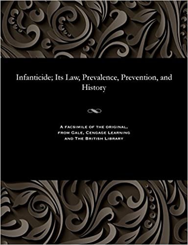 Infanticide; Its Law, Prevalence, Prevention, and History indir