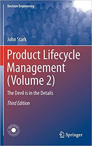 Product Lifecycle Management (Volume 2): The Devil is in the Details (Decision Engineering)
