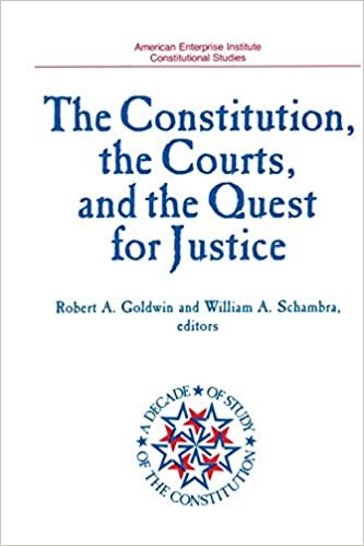 The Constitution, the Courts, and the Quest for Justice (American Enterprise Institute Studies, Vol 491, Band 491)