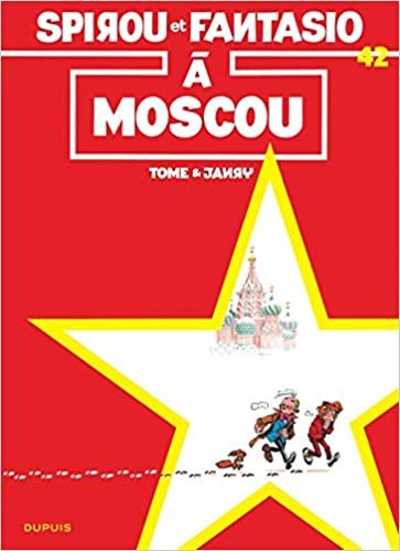 Les Aventures De Spirou Et Fantasio: Spirou a Moscou (42) (SPIROU ET FANTASIO (42))