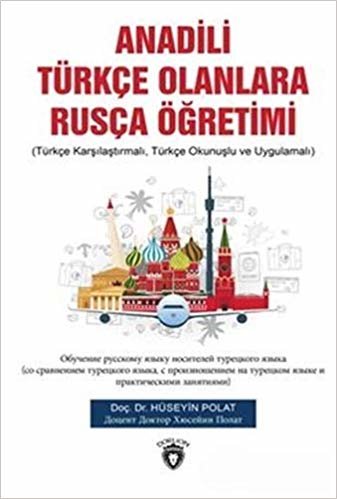 Anadili Türkçe Olanlara Rusça Öğretimi: Türkçe Karşılaştırmalı, Türkçe Okunuşlu Ve Uygulamalı