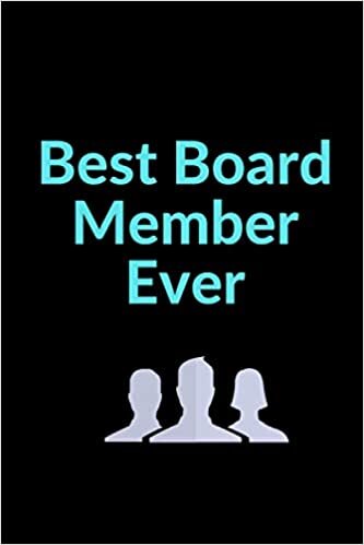 Best Board Member Ever: Lined Notebook, letter board diary , Journal gifts for board member , 6 x 9 in., 120 Pages