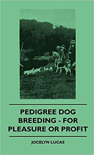 Pedigree Dog Breeding - For Pleasure Or Profit