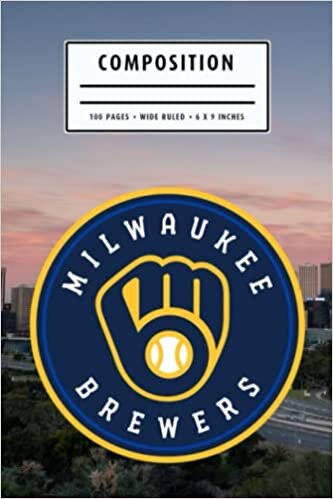 Weekly Planner Composition : Milwaukee Brewers Notebook- To My Baseball Son , To My Baseball Dad - Baseball Notebook #1