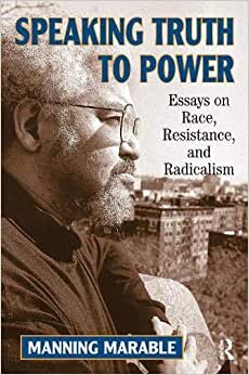 Speaking Truth To Power: Essays On Race, Resistance, And Radicalism indir