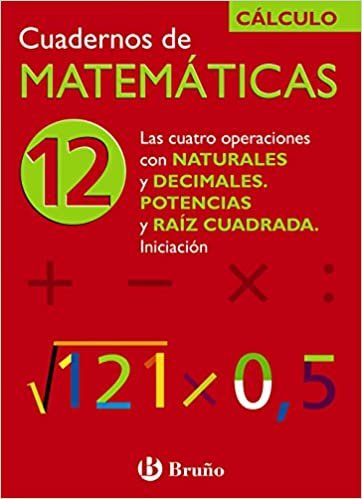 Cuatro operaciones con naturales y decimales Potencias y raiz (Cuadernos De Matematicas)