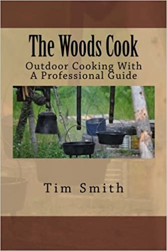 The Woods Cook: Outdoor Cooking With A Professional Guide indir