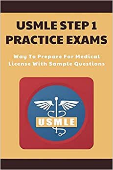 USMLE Step 1 Practice Exams: Way To Prepare For Medical License With Sample Questions.: Usmle Step 1 Ck Lecture Notes 2021 indir