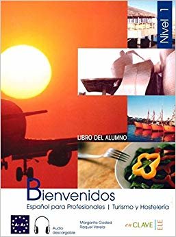 Bienvenidos 1 Libro Alumno (Ders Kitabı +Audio Descargable) İspanyolca - Turizm ve Otelcilik