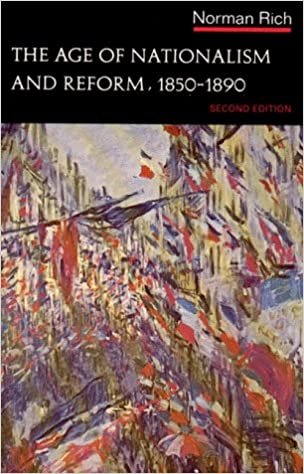 The Age of Nationalism and Reform, 1850-1890 (Norton History of Modern Europe)