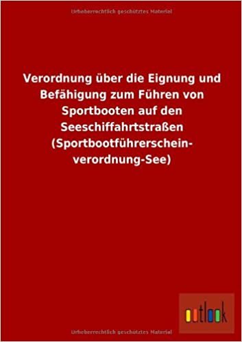 Verordnung über die Eignung und Befähigung zum Führen von Sportbooten auf den Seeschiffahrtstraßen (Sportbootführerschein- verordnung-See) indir