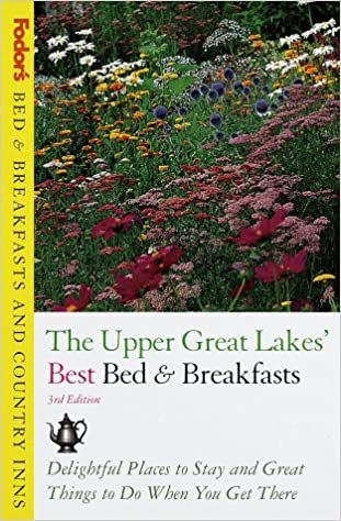 Fodor's Upper Great Lakes BEst Bed & Breakfasts: Delightful Places to Stay, and Great Things to Do When You Get There indir