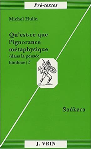 Qu'est-Ce Que l'Ignorance Metaphysique (Dans La Pensee Hindoue)?: Sankara (Pre-Textes)