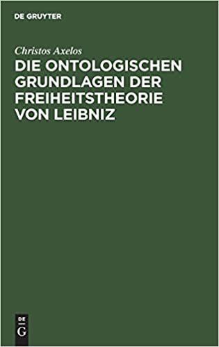 Die ontologischen Grundlagen der Freiheitstheorie von Leibniz