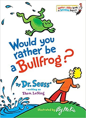 Would You Rather Be a Bullfrog? (Bright & Early Books (Hardcover))