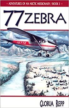 77 Zebra (Adventure of an Arctic Missionary)