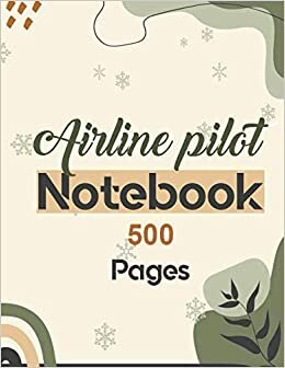 Airline pilot Notebook 500 Pages: Lined Journal for writing 8.5 x 11|hardcover Wide Ruled Paper Notebook Journal|Daily diary Note taking Writing sheets