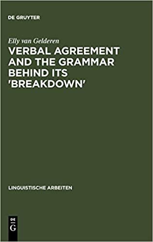 Verbal Agreement and the Grammar behind its 'Breakdown' (Linguistische Arbeiten)