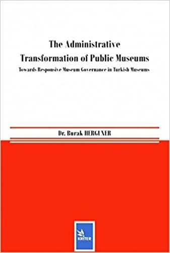 The Administrative Transformation of Public Museums: Towards Responsive Museum Governance in Turkish Museums