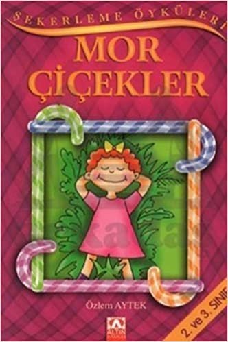 Mor Çiçekler: Şekerleme Öyküleri 2. ve 3. Sınıf indir