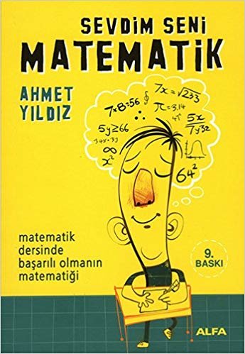 Sevdim Seni Matematik: Matematik dersinde başarılı olmanın matematiği