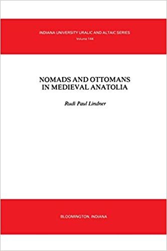 Nomads and Ottomans in Medieval Anatolia (URALIC AND ALTAIC SERIES)