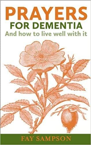 Prayers for Dementia: And how to live well with it indir