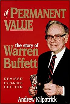 Of Permanent Value: The Story of Warren Buffett