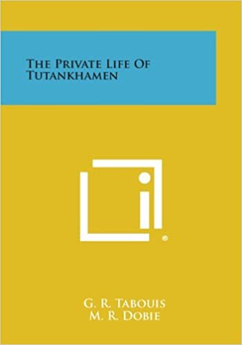 The Private Life of Tutankhamen