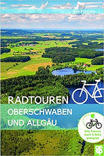 Radtouren Oberschwaben und Allgäu: Erlebnisreiche Radtouren in Oberschwaben und im württembergischen Allgäu