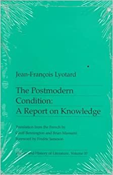 Postmodern Condition: A Report on Knowledge (Theory and History of Literature)