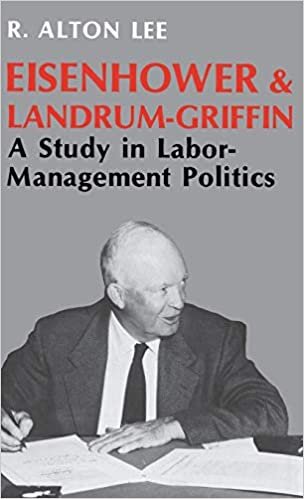 Eisenhower & Landrum-Griffin: A Study in Labor-Management Politics