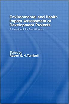Environmental and Health Impact Assessment of Development Projects: A handbook for practitioners indir
