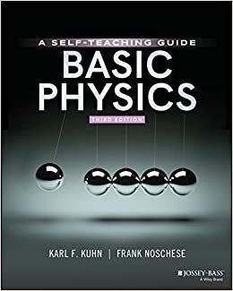 Basic Physics: A Self-Teaching Guide (Wiley Self-Teaching Guides)