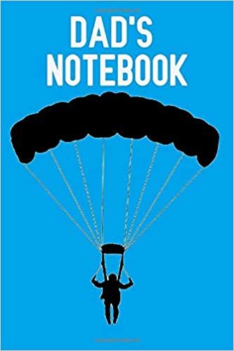 Dad's Notebook: Parachuting Sky diving theme. 120 lined page journal to write in. 6 x 9 inches in size.