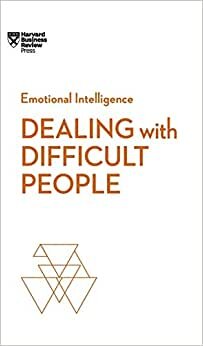 Dealing with Difficult People (HBR Emotional Intelligence Series) indir