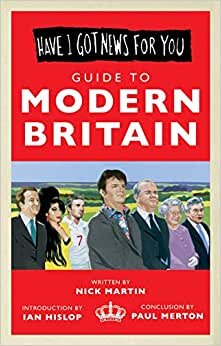 Have I News For You: Guide to Modern Britain