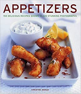 Appetizers: 150 delicious recipes shown in 220 stunning photographs