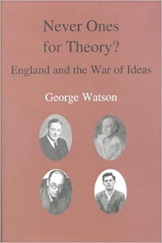 NEVER ONES FOR THEORY: England and the War of Ideas