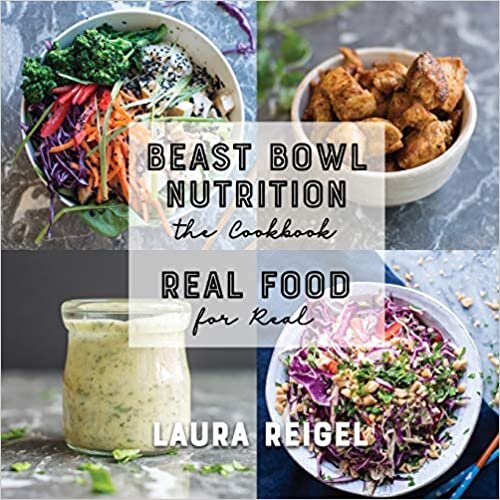 Beast Bowl Nutrition: Real Food - For Real indir