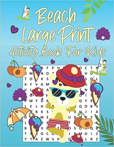 Beach Large Print Activity Book For Kids: Word Search , Sudoku , Mazes,Missing vowels ,with solutions